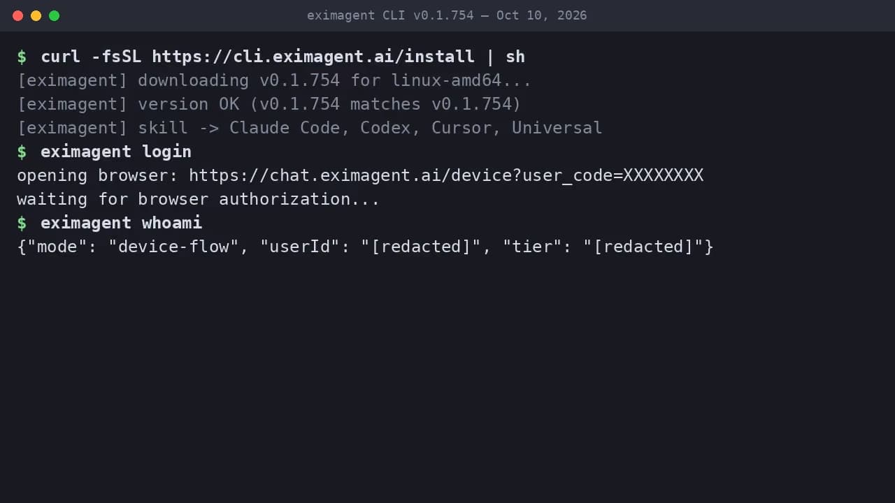 Terminal showing the EximAgent CLI v0.1.754 install, the browser device sign-in prompt and eximagent whoami with the account redacted